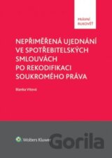 Nepřiměřená ujednání ve spotřebitelských smlouvách po rekodifikaci soukromého práva