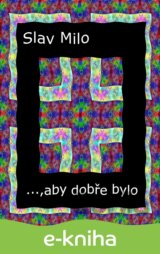 …,Aby dobře bylo