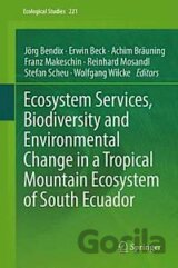 Ecosystem Services, Biodiversity and Environmental Change in a Tropical Mountain Ecosystem of South Ecuador