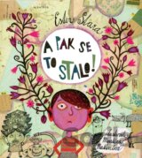 A pak se to stalo!