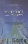 Boh chce s nami tancovať