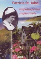 Patricia St. John rozpráva príbeh svojho života