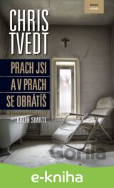 Prach jsi a v prach se obrátíš