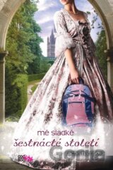 Mé sladké šestnácté století