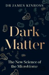 Dark Matter: The New Science of the Microbiome