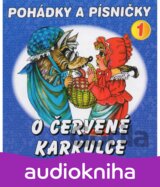 Pohádky a písničky 1 - O Červené Karkulce