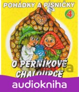 Pohádky a písničky 4 - O perníkové chaloupce