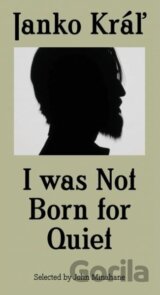 I was not Born for Quiet