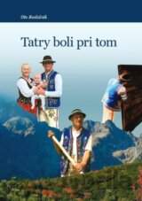 Tatry boli pri tom