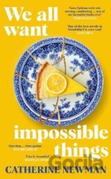We All Want Impossible Things