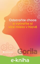 Odstraňte chaos a vytvořte si více místa v hlavě