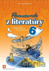 Pomocník z literatúry 6 pre 6. ročník ZŠ a 1. ročník GOŠ
