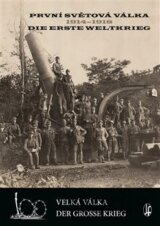 První světová válka 1914-1918/Die Erste Weltkrieg