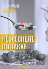 Nespěchejte do rakve