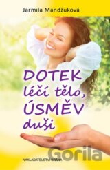 Dotek léčí tělo, úsměv duši
