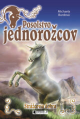 Posolstvo jednorožcov: Strážcovia dobra