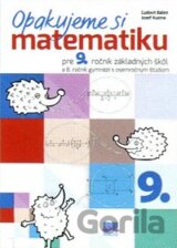 Opakujeme si matematiku pre 9. ročník základných škôl a 4. ročník gymnázií s osemročným štúdiom
