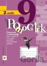 Pomocník z matematiky pre 9. ročník základných škôl  a 4. ročník gymnázií s osemročným štúdiom (2. zošit, inovovaný)