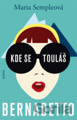 Kde se touláš, Bernadetto