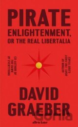 Pirate Enlightenment, or the Real Libertalia