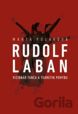 Rudolf Laban - vizionár tanca a teoretik pohybu