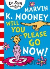 Marvin K. Mooney Will You Please Go Now!