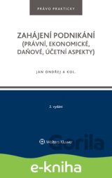 Zahájení podnikání (právní, ekonomické, daňové, účetní aspekty), 2. vydání