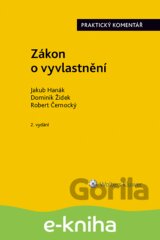 Zákon o vyvlastnění (184/2006 Sb.). Praktický komentář - 2., přepracované a rozšířené vydání