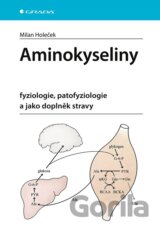 Aminokyseliny - fyziologie, patofyziologie a jako doplněk stravy