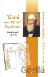 15 dní so sv. Petrom Fourierom