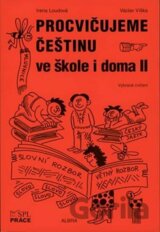 Procvičujeme češtinu ve škole i doma II (pro 2. stupeň ZŠ)