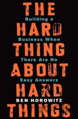 The Hard Thing about Hard Things
