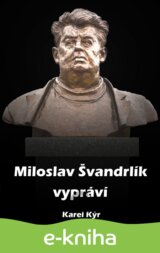 Miloslav Švandrlík vypráví