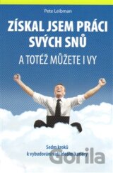 Získal jsem práci svých snů a totéž můžete i vy