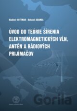 Úvod do teórie šírenia elektromagnetických vĺn, antén a rádiových prijímačov