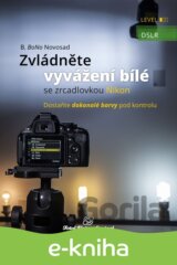 Zvládněte vyvážení bílé se zrcadlovkou Nikon