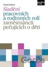 Sladění pracovních a rodinných rolí zaměstnanců pečujících o děti