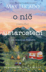 O nič (nebuďte) ustarostení – pre mladých čitateľov