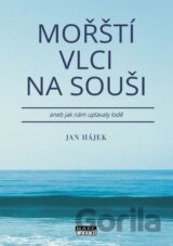 Mořští vlci na souši aneb jak nám uplavaly lodě