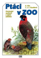 Ptáci v ZOO: Cizokrajní opeřenci a jejich mláďata