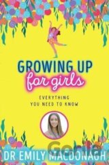 Growing Up for Girls: Everything You Need to Know