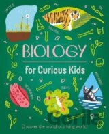 Biology for Curious Kids : Discover the Wondrous Living World!
