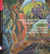 50 mistrovských děl českého kubismu ze sbírek Západočeské galerie v Plzni