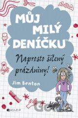 Můj milý deníčku: Naprosto šílený prázdniny!