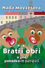 Bratři obři a jiné pohádkové pověsti