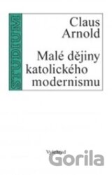 Malé dějiny katolického modernismu