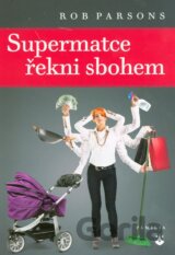 Supermatce řekni sbohem