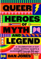 Queer Heroes of Myth and Legend