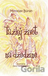 Ťažký život na dzedzine