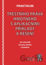 Praktikum trestního práva hmotného s aplikačními příklady k řešení